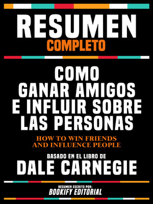 cover image of Resumen Completo--Como Ganar Amigos E Influir Sobre Las Personas (How to Win Friends and Influence People)--Basado En El Libro De Dale Carnegie